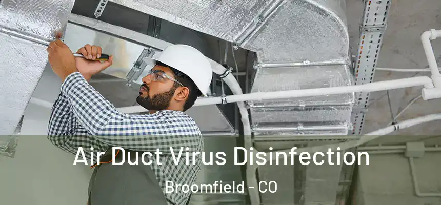  Air Duct Virus Disinfection Broomfield - CO