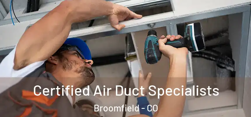  Certified Air Duct Specialists Broomfield - CO