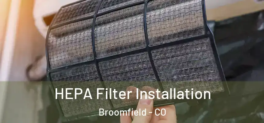 HEPA Filter Installation Broomfield - CO