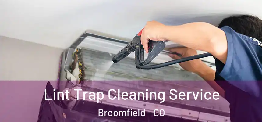 Lint Trap Cleaning Service Broomfield - CO