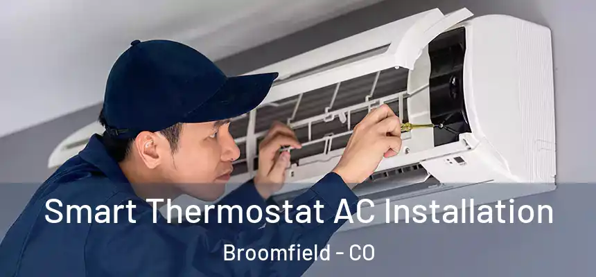  Smart Thermostat AC Installation Broomfield - CO